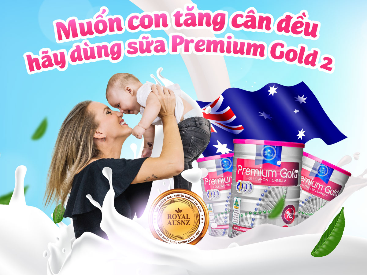 Premium Gold 2: Sữa tăng cân cho bé 7 tháng tuổi lười ăn, chậm lớn “hot” nhất thị trường bỉm sữa hiện nay